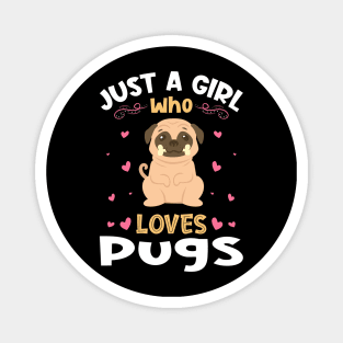 Just a Girl who Loves Pugs Gift Magnet